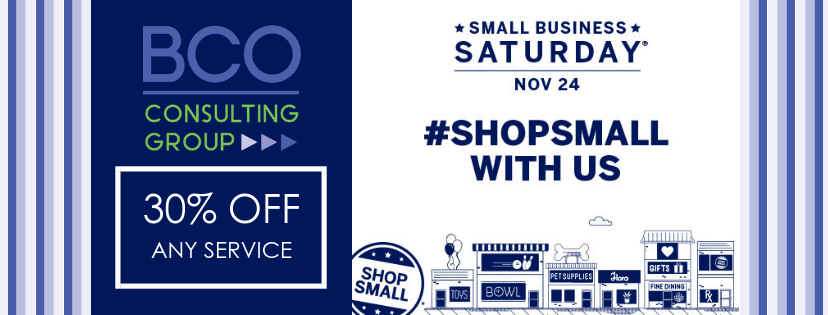 Small Business Saturday is November 24th, 2018 and BCO Celebrates with 30% OFF all our services