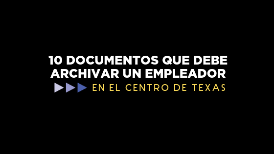 10 documentos que debe archivar un empleador para sus empleados en Texas